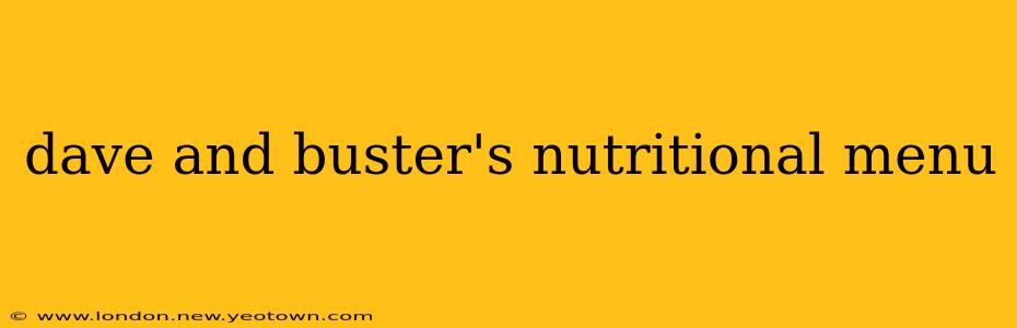 dave and buster's nutritional menu