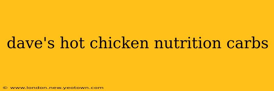 dave's hot chicken nutrition carbs
