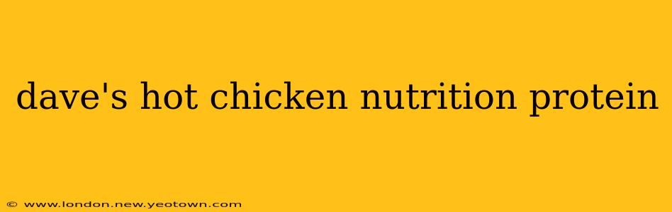 dave's hot chicken nutrition protein