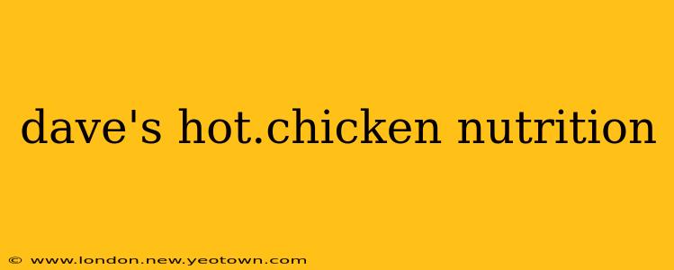 dave's hot.chicken nutrition
