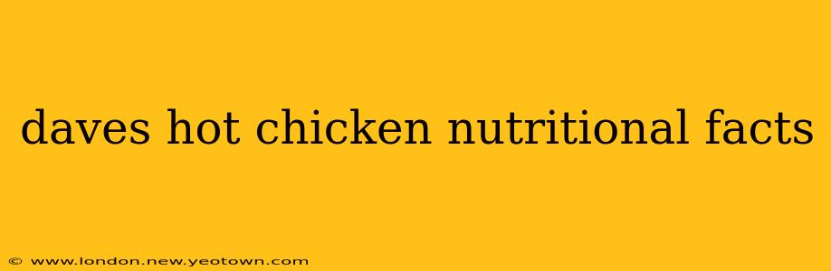 daves hot chicken nutritional facts