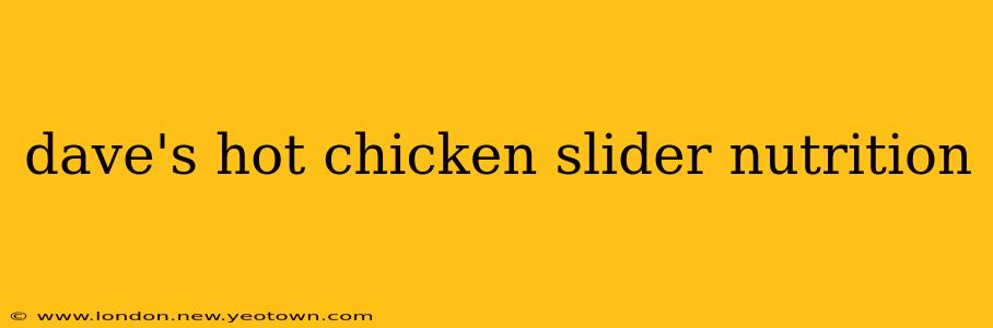 dave's hot chicken slider nutrition