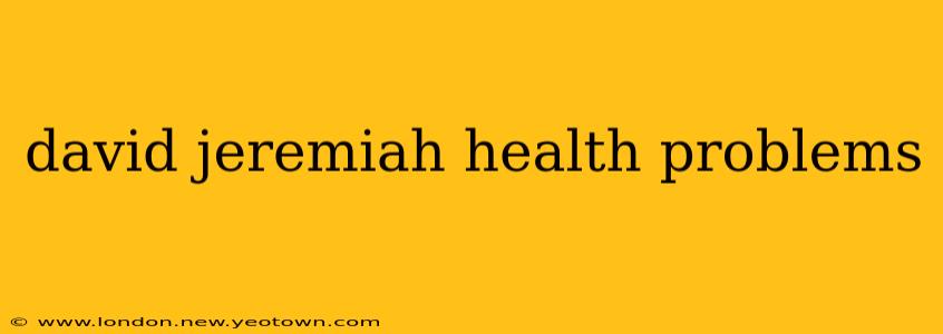 david jeremiah health problems
