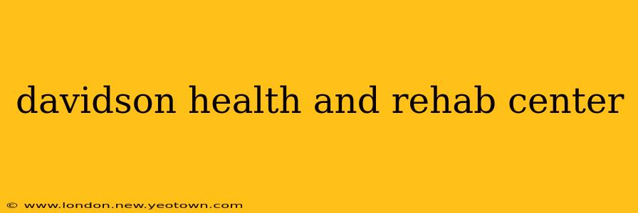 davidson health and rehab center