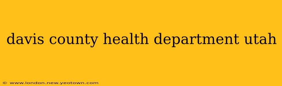 davis county health department utah