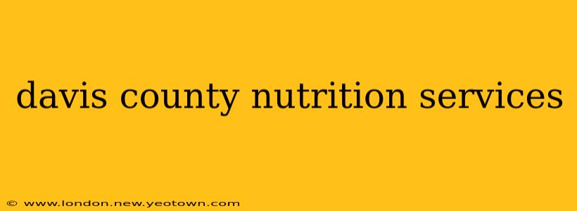 davis county nutrition services