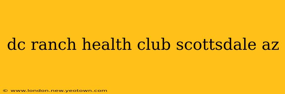 dc ranch health club scottsdale az