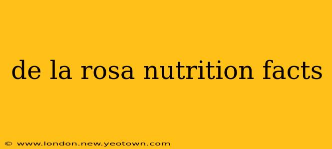 de la rosa nutrition facts