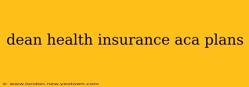 dean health insurance aca plans