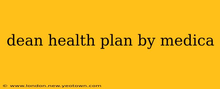 dean health plan by medica