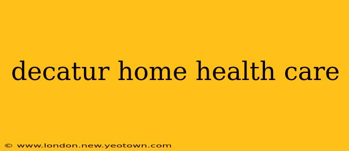 decatur home health care