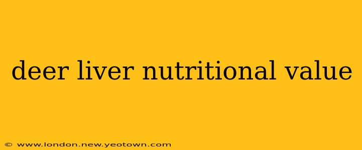 deer liver nutritional value