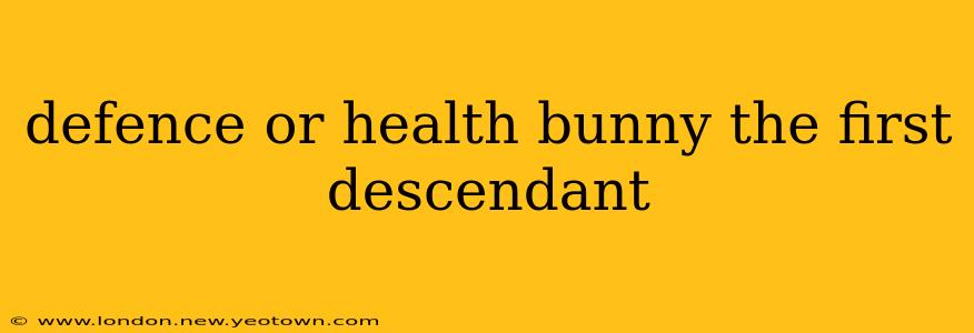 defence or health bunny the first descendant