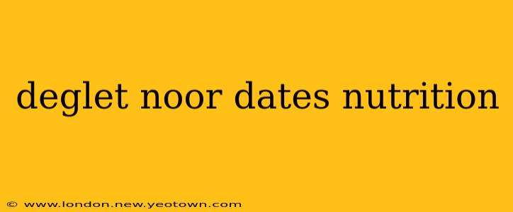 deglet noor dates nutrition