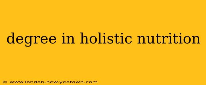 degree in holistic nutrition