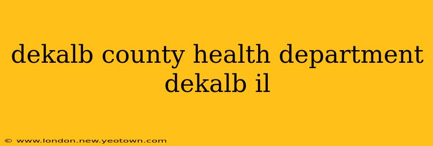 dekalb county health department dekalb il