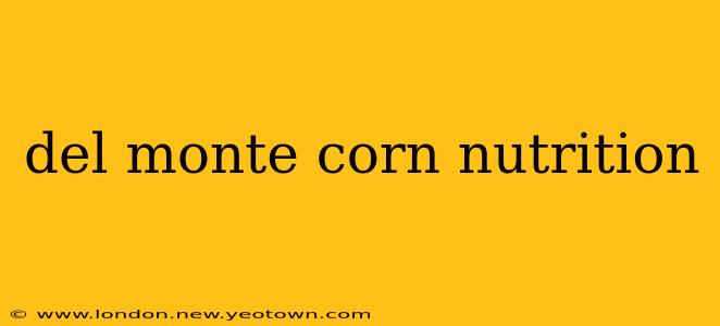 del monte corn nutrition