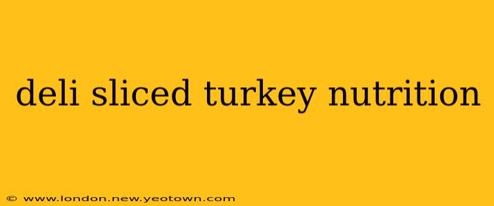 deli sliced turkey nutrition