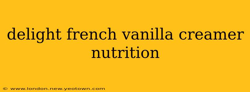 delight french vanilla creamer nutrition