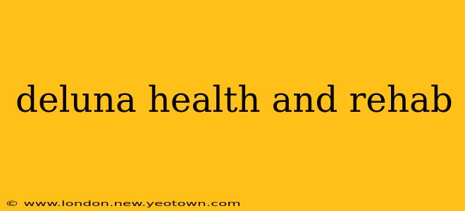 deluna health and rehab