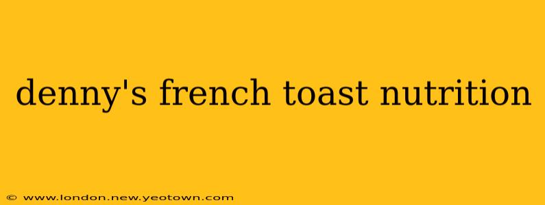 denny's french toast nutrition