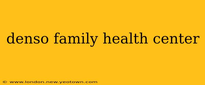 denso family health center