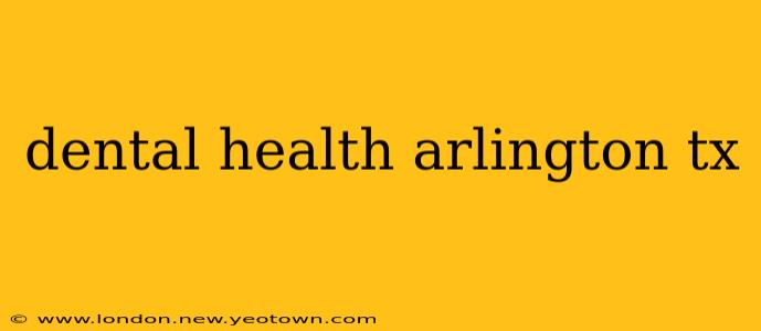 dental health arlington tx