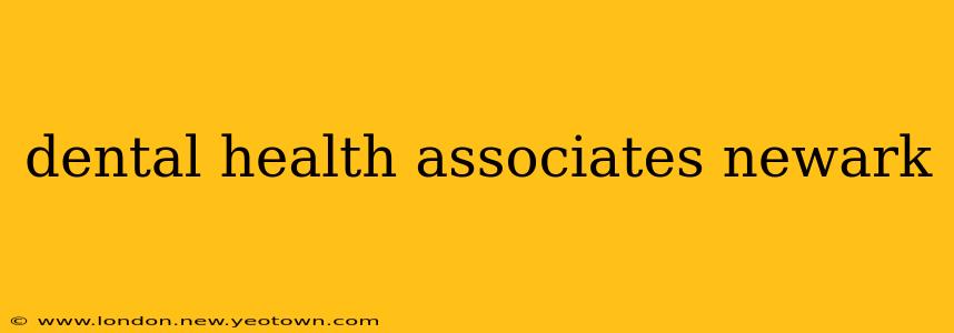 dental health associates newark