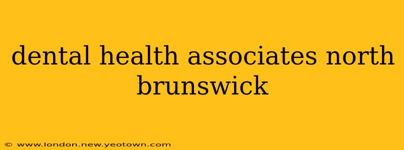 dental health associates north brunswick