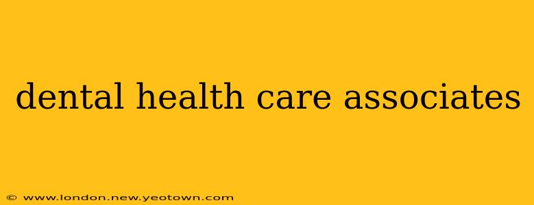 dental health care associates