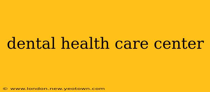 dental health care center