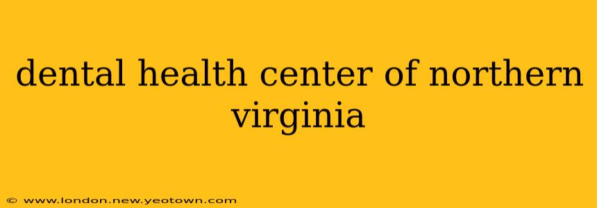 dental health center of northern virginia
