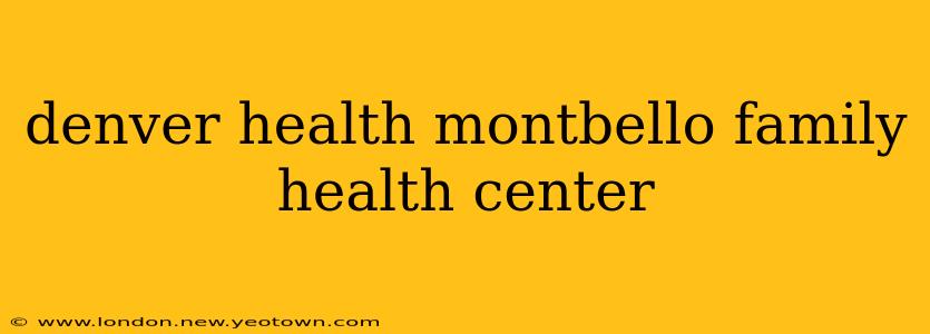 denver health montbello family health center