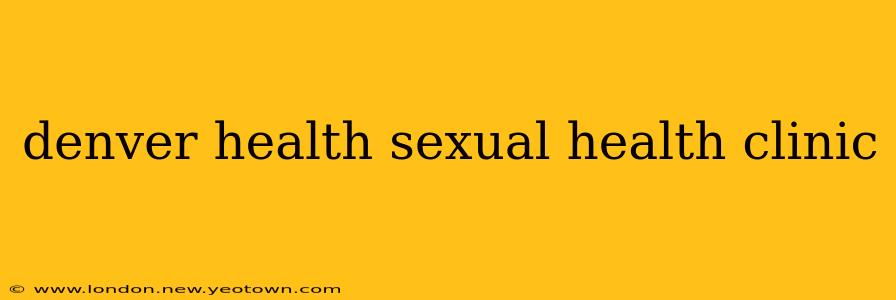 denver health sexual health clinic