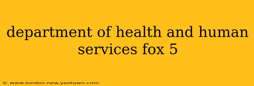 department of health and human services fox 5