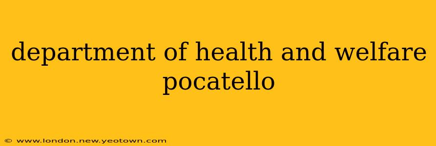 department of health and welfare pocatello