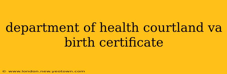 department of health courtland va birth certificate