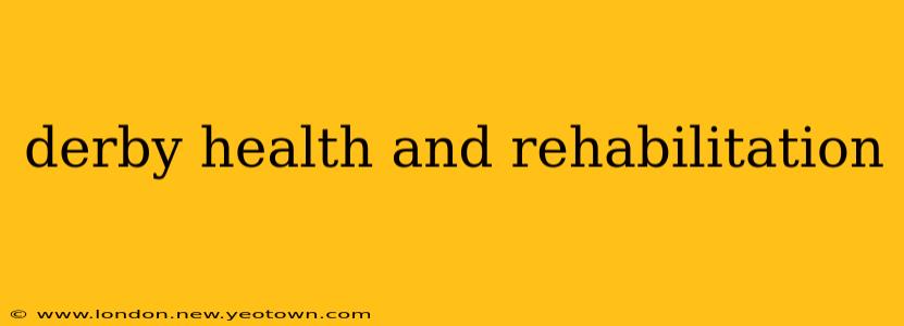 derby health and rehabilitation