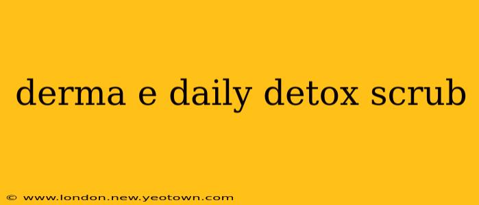 derma e daily detox scrub