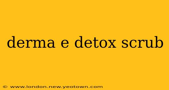 derma e detox scrub
