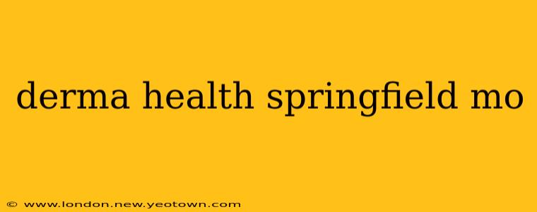 derma health springfield mo