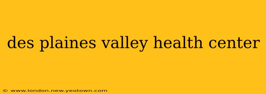 des plaines valley health center