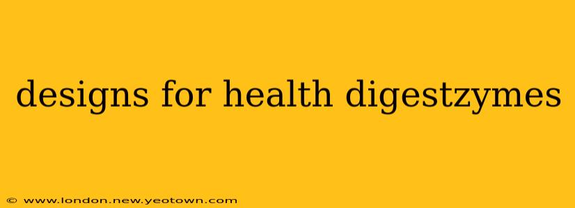 designs for health digestzymes