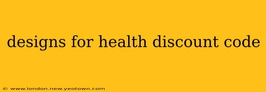 designs for health discount code
