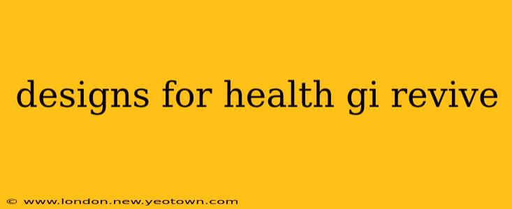 designs for health gi revive