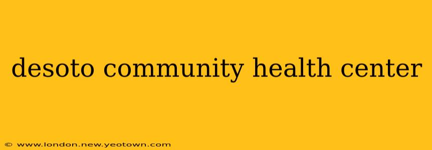 desoto community health center