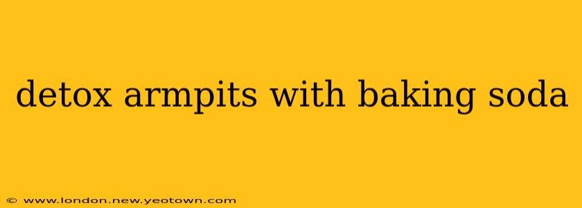 detox armpits with baking soda