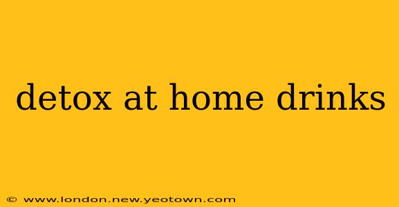 detox at home drinks