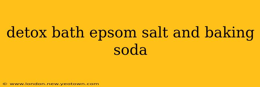 detox bath epsom salt and baking soda
