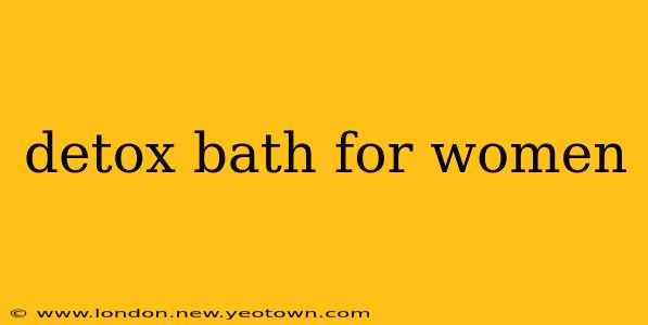 detox bath for women